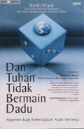 Dan Tuhan Tidak Bermain Dadu: Argumen Bagi Keterciptaan Alam Semesta [Judul asli: God, Chance and Necessity]