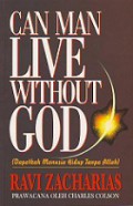 Dapatkan Manusia Hidup Tanpa Allah [Judul asli: Can Man Live Without God]