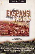 Dari Ekspansi Hingga Krisis: Jaringan Perdagangan Global Asia Tenggara 1450-1680 [Judul asli: Southeast Asia in the Age of Commerce]