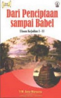 Dari Penciptaan Sampai Babel: Ulasan Kejadian 1-11