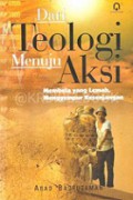 Dari Teologi Menuju Aksi: Membela yang Lemah, Menggempur Kesenjangan