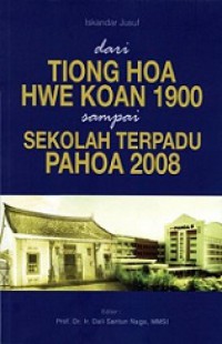 Dari Tiong Hoa Hwe Koan 1900 sampai Sekolah Terpadu Pahoa 2008