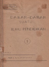 Dasar-dasar Suatu Ilmu Pendidikan (Vol.I)