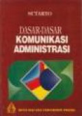 Dasar-Dasar Komunikasi Administrasi