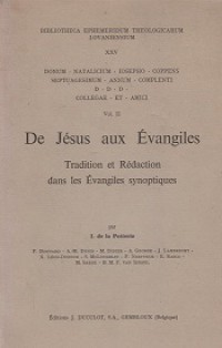 De Jesus aux Evangiles: Tradition et Redaction dans les Evangiles Synoptiques