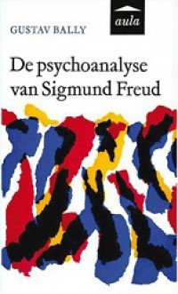 De Psychoanalyse van Sigmund Freud