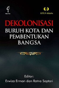 Dekolonisasi: Buruh Kota dan Pembentukan Bangsa