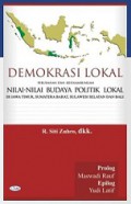 Demokrasi Lokal: Perubahan dan Kesinambungan Nilai-nilai Budaya Politik Lokal di Jawa Timur, Sumatera Barat, Sulawesi Selatan dan Bali