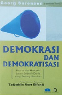 Demokrasi dan Demokratisasi: Proses dan Prospek dalam Sebuah Dunia yang Sedang Berubah [Judul asli: Democracy and Democratization]