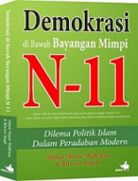 Demokrasi di Bawah Bayangan Mimpi N-11: Dilema Politik Islam dalam Peradaban Modern