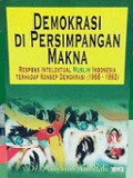 Demokrasi di Persimpangan Makna: Respon Intelektual Muslim Indonesia terhadap Konsep Demokrasi (1966-1993)