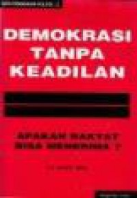 Demokrasi Tanpa Keadilan: Apakah Rakyat Bisa Menerima?