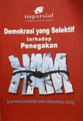 Demokrasi yang Selektif terhadap Penegakan HAM [Laporan Kondisi HAM Indonesia 2005]