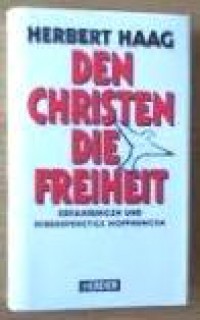 Den Christen Die Freiheit: Erfahrungen und Widerspenstige Hoffnungen