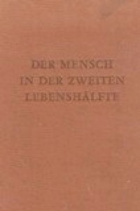 Der Mensch in der Zweiten Lebenshalfte: Psychologie des Alterns und des Alters