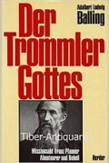 Der Trommler Gottes: Missionsabt Franz Pfanner-Abenteurer und Rebell