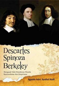 Descartes, Spinoza, Berkeley: Menguak Tabir Pemikiran Filsafat Rasionalisme dan Empirisme