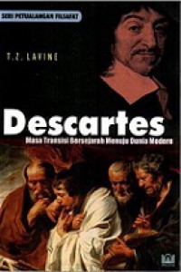 Descartes: Masa Transisi Bersejarah Menuju Dunia Modern [Judul asli: From Socrates to Sartre: the Philosophic Quest]