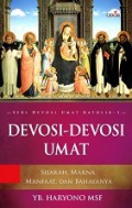 Devosi-Devosi Umat: Sejarah, Makna, Manfaat, dan Bahayanya