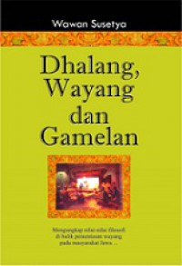 Dhalang, Wayang dan Gamelan