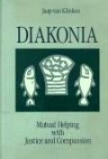 Diakonia: Matual Helping with Justice and Compassion