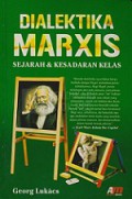 Dialektika Marxis: Sejarah dan Kesadaran Kelas [Judul asli: History and Class Consciousness]