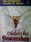 Dialektika Pencerahan [Judul asli: Dialectic of Enlightenment]