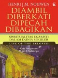 Diambil, Diberkati, Dipercaya, Dibagikan: Spiritualitas Ekaristi dalam Dunia Sekuler [Judul asli: Life on The Beloved]