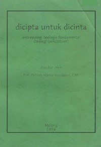 Dicipta untuk Dicinta: Antropologi Teologis Fundamental (Teologi Penciptaan)