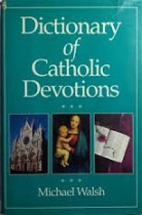 Dictionary of Catholic Devotions