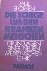 Die Sorge um den Kranken Menschen: Grundlagen Einer Neuen Medizinischen Ethik