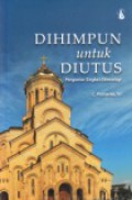 Dihimpun untuk Diutus: Pengantar Singkat Eklesiologi