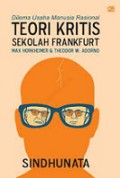 Dilema Usaha Manusia Rasional: Teori Kritis Sekolah Frankfurt, Max Horkheimer dan Theodor W. Adorno