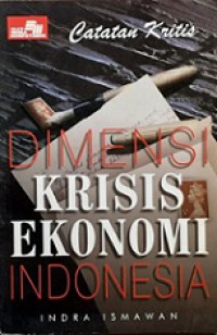 Dimensi Krisis Ekonomi Indonesia (Catatan Kritis)