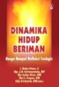 Dinamika Hidup Beriman: Bunga Rampai Refleksi Teologis