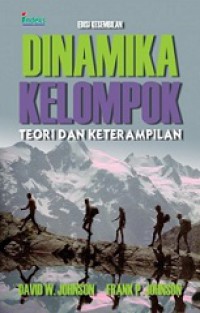 Dinamika Kelompok: Teori dan Keterampilan [Judul asli: Joining Together]