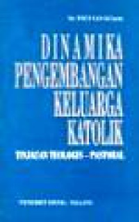 Dinamika Pengembangan Keluarga Katolik: Tinjauan Teologis-Pastoral