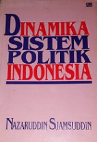 Dinamika Sistem Politik Indonesia