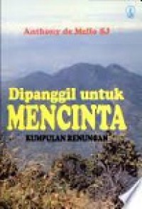 Dipanggil untuk Mencinta: Kumpulan Renungan [Judul asli: Call to Love]