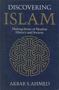 Discovering Islam: Making Sense of Muslim History and Society