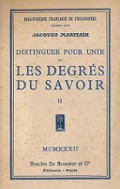 Distinguer Pour Unir ou Les Degres Du Savoir