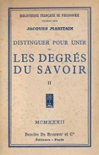 Distinguer Pour Unir ou Les Degres Du Savoir