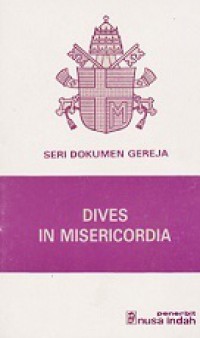 Dives in Misericordia: Perihal Belaskasihan Allah