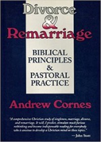 Divorce & Remarriage: Biblical Principles & Pastoral Practice