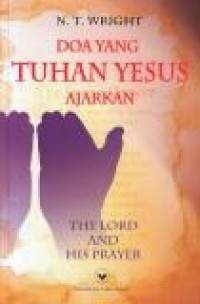 Doa yang Tuhan Yesus Ajarkan [Judul asli: The Lord and His Prayer]