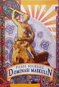 Dominasi Maskulin [Judul asli: La Domination Masculine]