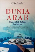 Dunia Arab: Masyarakat, Budaya, dan Negara [Judul asli: The Arab World: Society, Culture, and State]