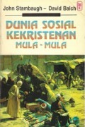 Dunia Sosial Kekristenan Mula-Mula [Judul asli: The New Testament in its Social Environment]