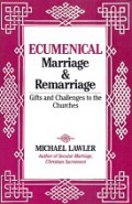 Ecumenical Marriage and Remarriage: Gifts and Challenges to the Churches