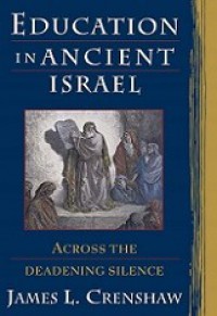 Education in Ancient Israel: Across the Deadening Silence